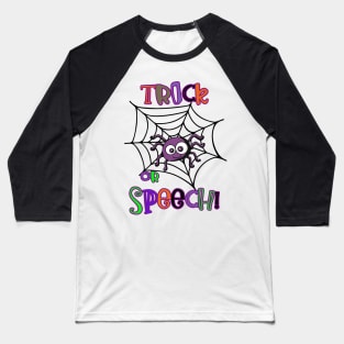 Trick or Speech Halloween spiderweb Baseball T-Shirt